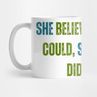 She Believed She Could So She Did Mug